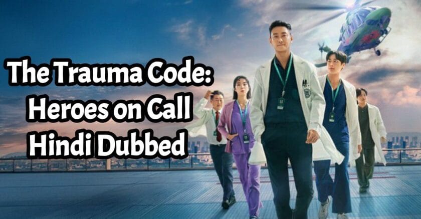 The Trauma Code: Heroes on Call Hindi Dubbed
