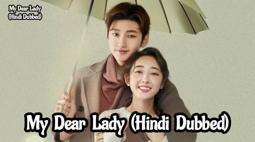 My Dear Lady (Hindi Dubbed) | Complete