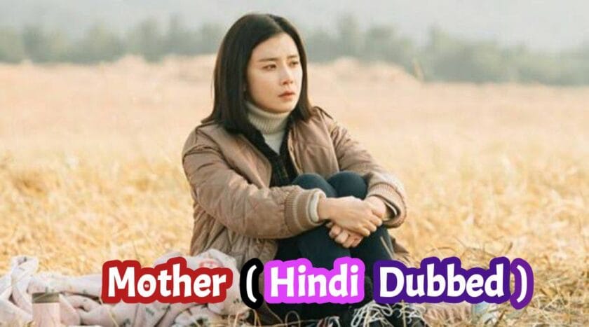 Mother (Hindi Dubbed) | Complete