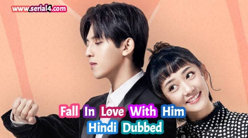 Fall In Love With Him (Hindi Dubbed) | Complete