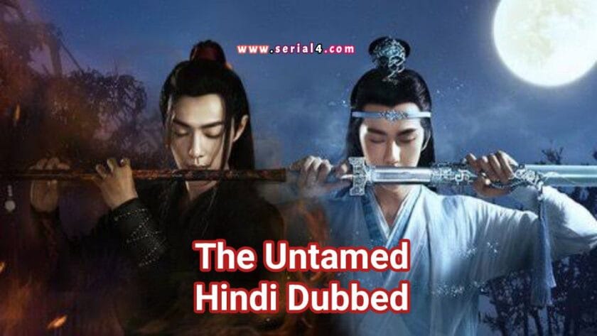 The Untamed (Hindi Dubbed) | Complete