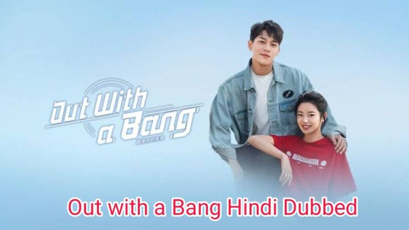 Out with a Bang (Hindi Dubbed) | Complete