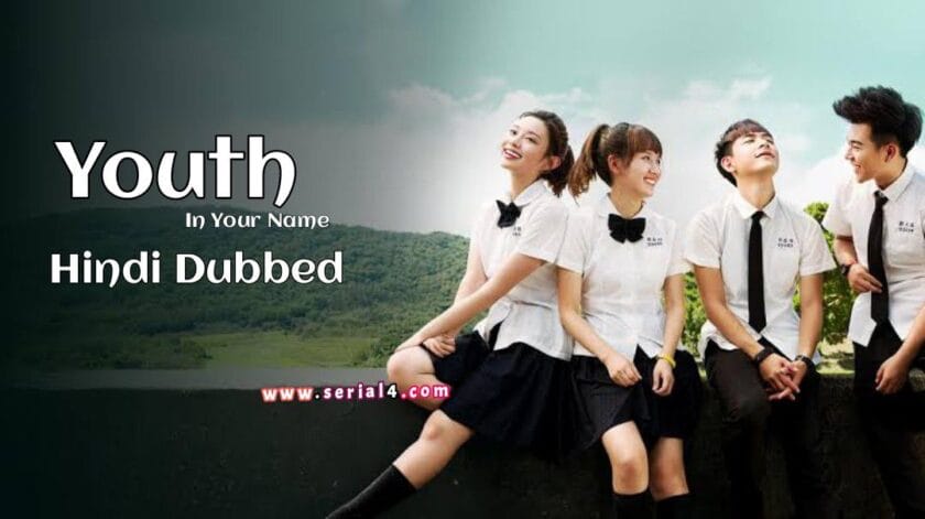 Youth In Your Name (Hindi Dubbed) | Complete