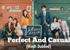Perfect And Casual (Hindi Dubbed) | Complete Perfect And Casual (Hindi Dubbed) | Complete