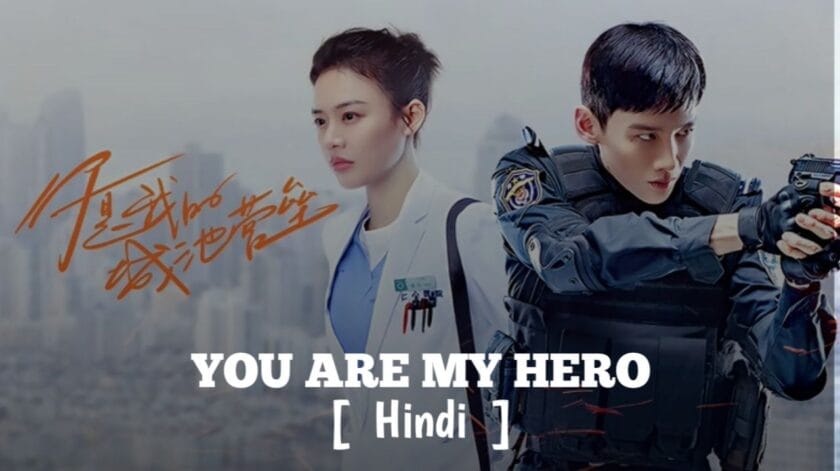 You Are My Hero (Hindi Dubbed) | Complete
