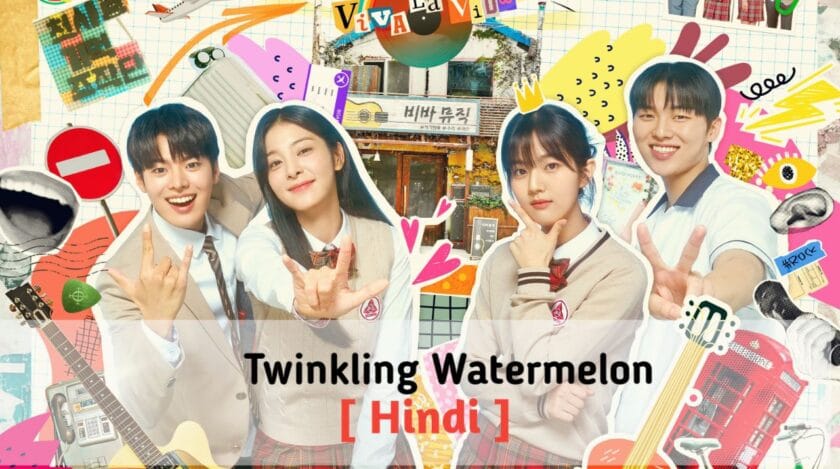 Twinkling Watermelon ( Hindi Dubbed) | Complete