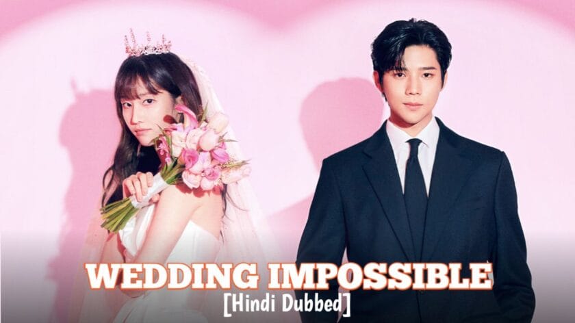 Wedding Impossible (Hindi Dubbed) | Complete