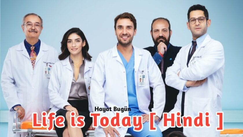 Life is Today (Hindi Dubbed) | Hayat Bugün
