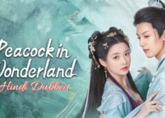 Peacock in Wonderland (Hindi Dubbed) | Complete
