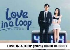 Love In A Loop (Hindi Dubbed) | Complete