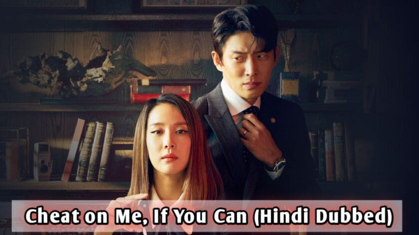 Cheat on Me, If You Can (Hindi Dubbed) | Complete