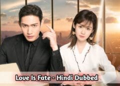 Love Is Fate (Hindi Dubbed) | Complete Love Is Fate (Hindi Dubbed) | Complete