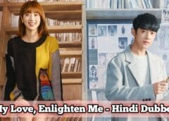 My Love, Enlighten Me (Hindi Dubbed) | Complete My Love, Enlighten Me (Hindi Dubbed) | Complete