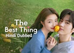 The Best Thing (Hindi Dubbed) | Complete