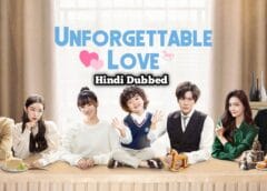 Unforgettable Love (Hindi Dubbed) | Complete