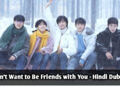 I Don’t Want to Be Friends with You (Hindi Dubbed) | Complete