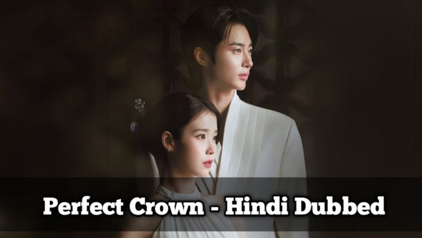 Perfect Crown (Hindi Dubbed) | Complete