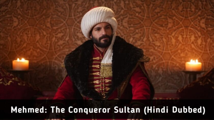 Mehmed: The Conqueror Sultan (Hindi Dubbed) | Complete