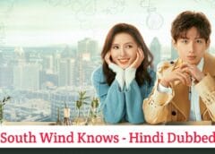 South Wind Knows (Hindi Dubbed) | Complete