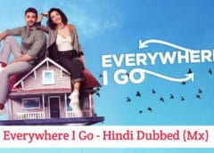 Everywhere I Go (Hindi Dubbed) | Complete | Her Yerde Sen Everywhere I Go (Hindi Dubbed) | Complete | Her Yerde Sen