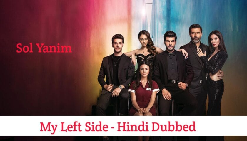 My Left Side (Hindi Dubbed) | Complete | Sol Yanim