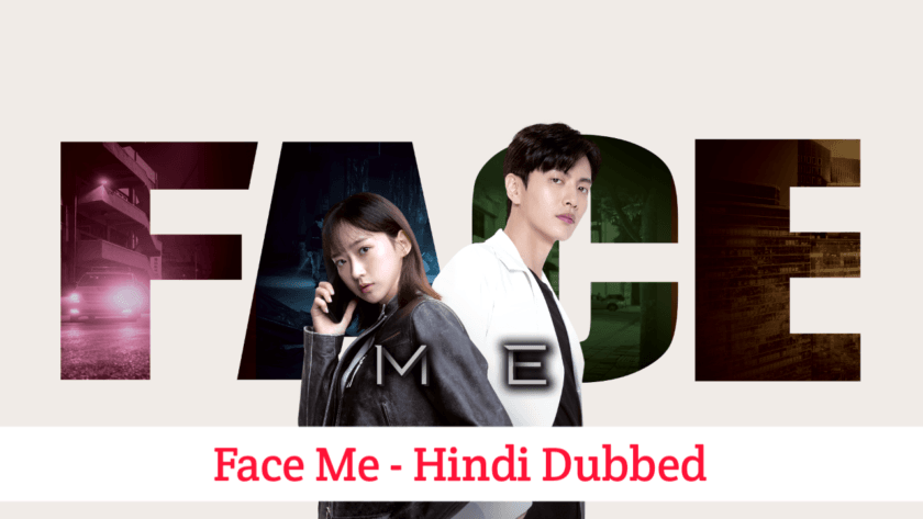 Face Me (Hindi Dubbed) | Complete