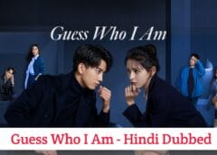 Guess Who I Am (Hindi Dubbed) | Complete Guess Who I Am (Hindi Dubbed) | Complete