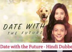 A Date with the Future (Hindi Dubbed) | Complete