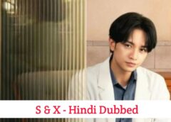 S & X (English Dubbed) | Complete