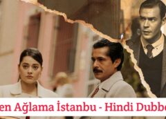 Tears of Istanbul (Hindi Dubbed) | Sen Ağlama İstanbu