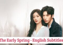 The Early Spring (English Subtitles) | Complete The Early Spring (English Subtitles) | Complete
