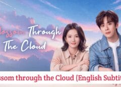 Blossom through the Cloud (English Subtitles) | Complete
