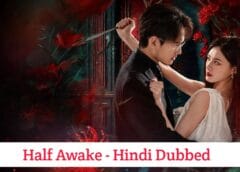 Half Awake (Hindi Dubbed) | Complete Half Awake (Hindi Dubbed) | Complete