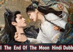 Till The End Of The Moon (Hindi Dubbed) | Complete Till The End Of The Moon (Hindi Dubbed) | Complete