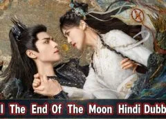 Till The End Of The Moon (Hindi Dubbed) | Complete