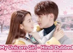 My Unicorn Girl (Hindi Dubbed) | Complete