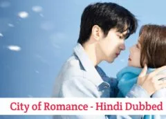 City of Romance (Hindi Dubbed) | Complete City of Romance (Hindi Dubbed) | Complete