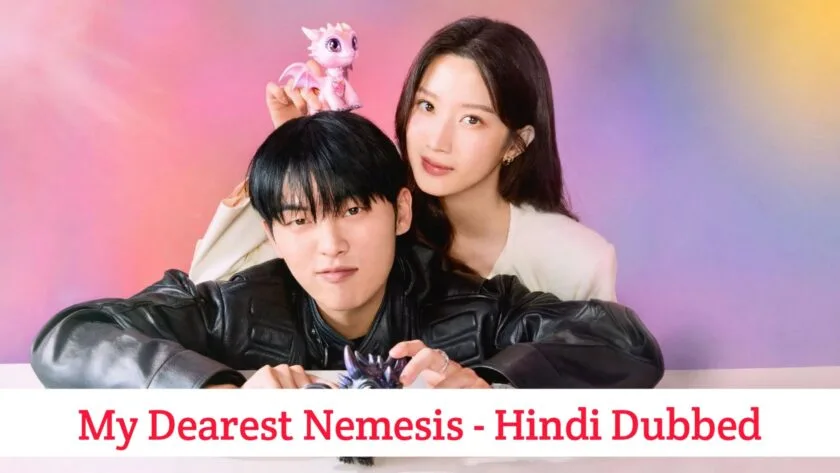 My Dearest Nemesis (Hindi Dubbed) | Complete