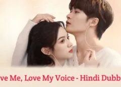 Love Me, Love My Voice (Hindi Dubbed) | Complete Love Me, Love My Voice (Hindi Dubbed) | Complete